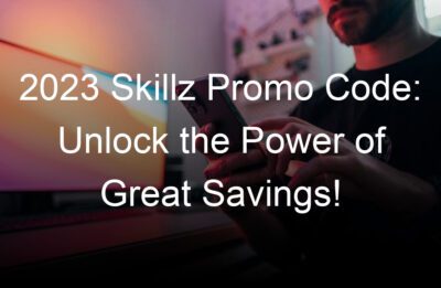 skillz promo code unlock the power of great savings