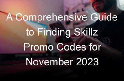a comprehensive guide to finding skillz promo codes for november
