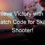 Achieve Victory with the Match Code for Skillz Shooter!