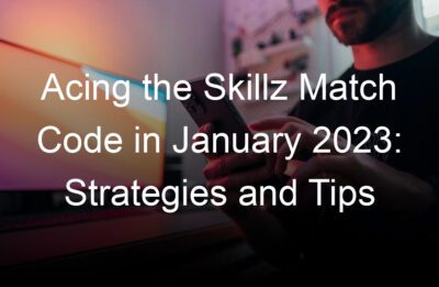 acing the skillz match code in january  strategies and tips