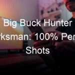 Big Buck Hunter Marksman: 100% Perfect Shots