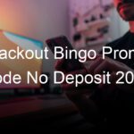 Blackout Bingo Promo Code No Deposit 2022