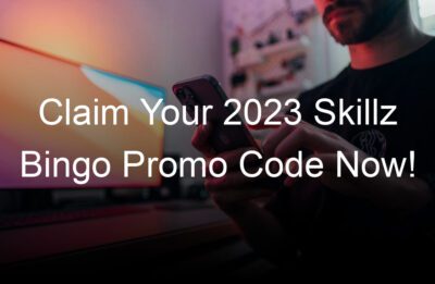 claim your  skillz bingo promo code now