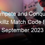Compete and Conquer: Skillz Match Code for September 2023
