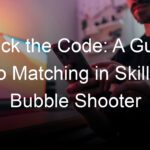 Crack the Code: A Guide to Matching in Skillz Bubble Shooter