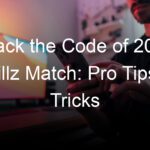 Crack the Code of 2023 Skillz Match: Pro Tips & Tricks