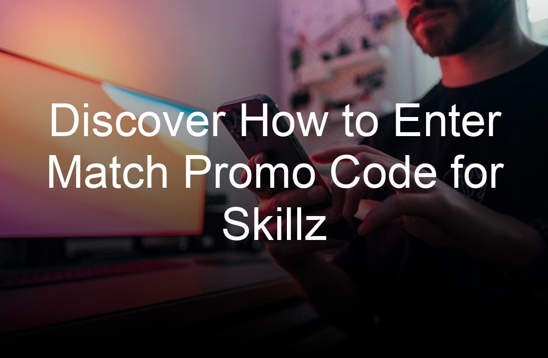 discover how to enter match promo code for skillz