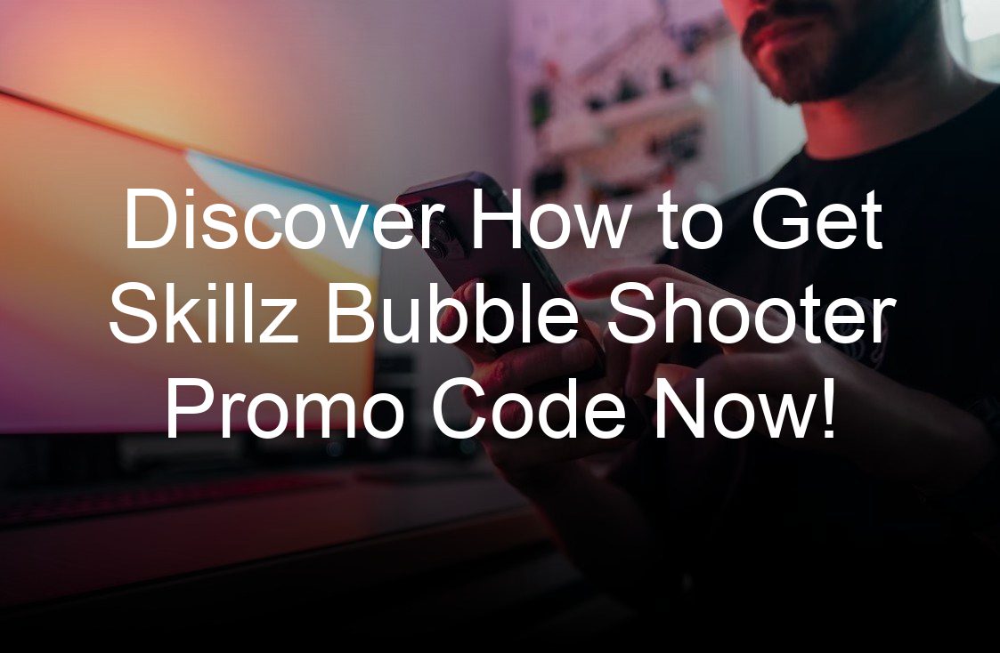 discover how to get skillz bubble shooter promo code now
