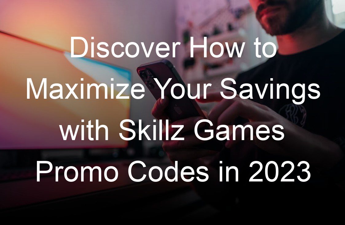 discover how to maximize your savings with skillz games promo codes in