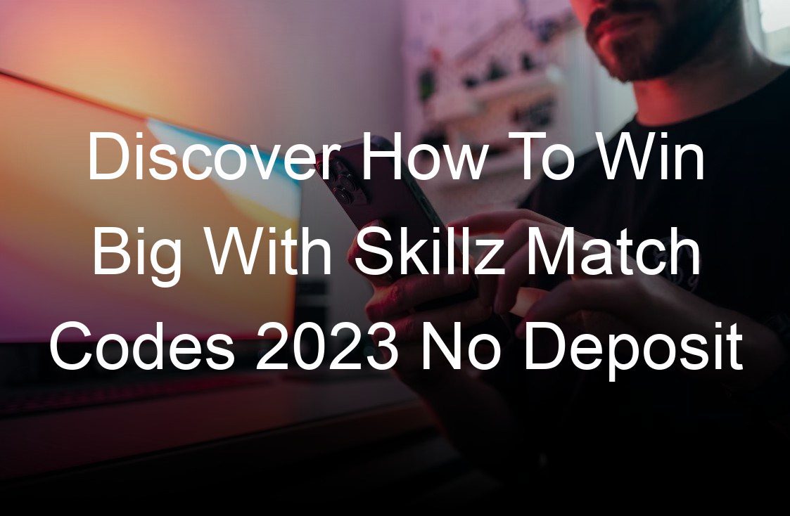 discover how to win big with skillz match codes  no deposit