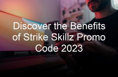 discover the benefits of strike skillz promo code