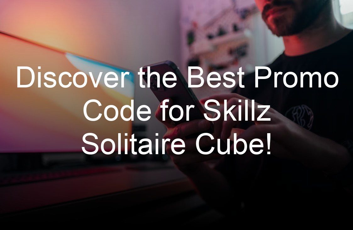 discover the best promo code for skillz solitaire cube