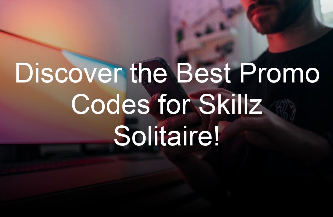discover the best promo codes for skillz solitaire