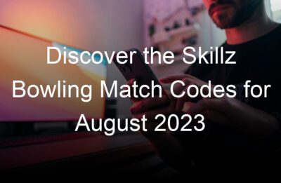 discover the skillz bowling match codes for august