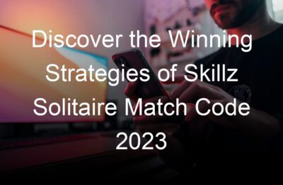 discover the winning strategies of skillz solitaire match code