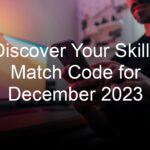 Discover Your Skills Match Code for December 2023