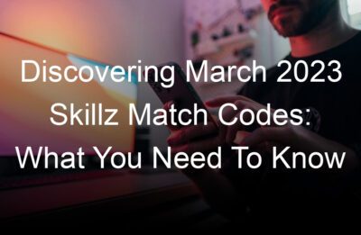 discovering march  skillz match codes what you need to know