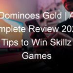 Dominoes Gold | A Complete Review 2022 | Tips to Win Skillz Games