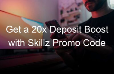 get a x deposit boost with skillz promo code