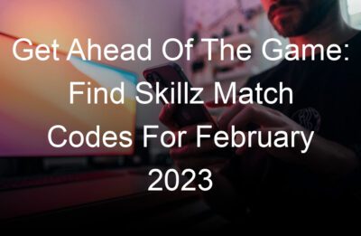 get ahead of the game find skillz match codes for february