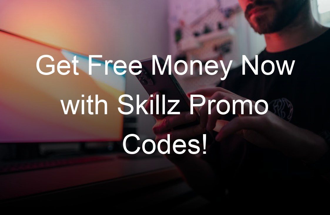 get free money now with skillz promo codes