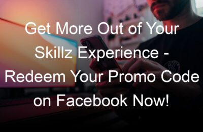 get more out of your skillz experience redeem your promo code on facebook now