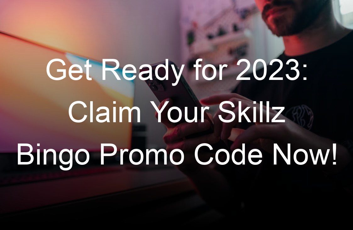 get ready for  claim your skillz bingo promo code now