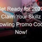 Get Ready for 2023: Claim Your Skillz Bowling Promo Code Now!