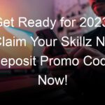 Get Ready for 2023: Claim Your Skillz No Deposit Promo Code Now!