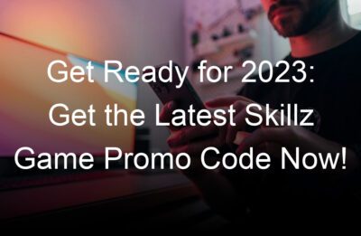 get ready for  get the latest skillz game promo code now