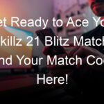 Get Ready to Ace Your Skillz 21 Blitz Match: Find Your Match Code Here!