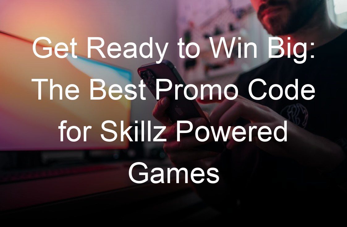 get ready to win big the best promo code for skillz powered games
