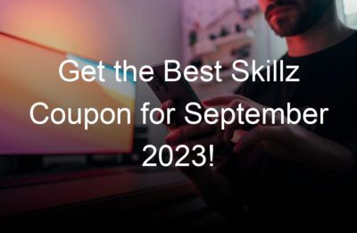 get the best skillz coupon for september