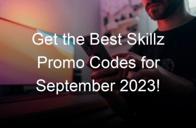 get the best skillz promo codes for september