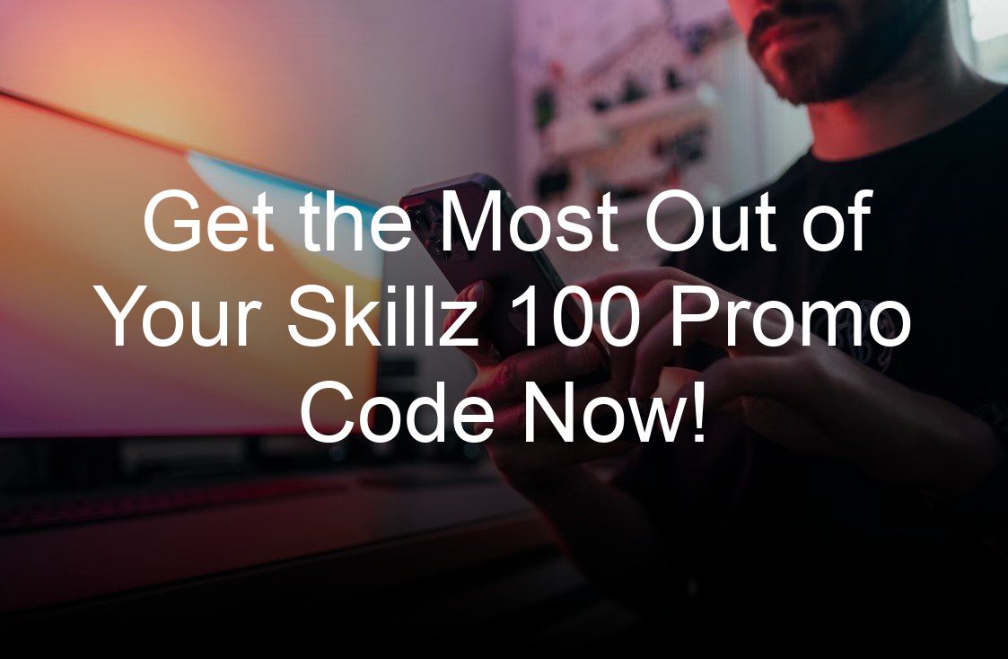 get the most out of your skillz  promo code now