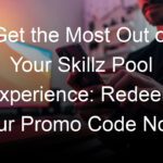 Get the Most Out of Your Skillz Pool Experience: Redeem Your Promo Code Now!