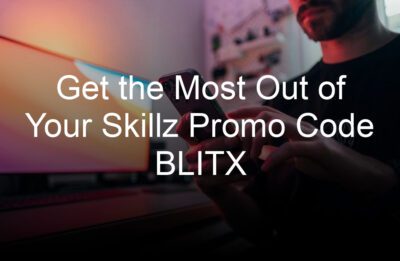 get the most out of your skillz promo code blitx