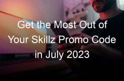 get the most out of your skillz promo code in july