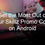 Get the Most Out of Your Skillz Promo Code on Android