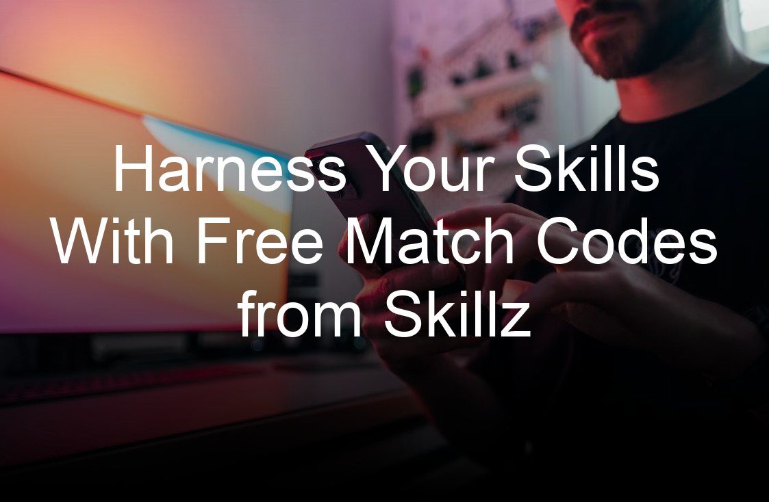 harness your skills with free match codes from skillz