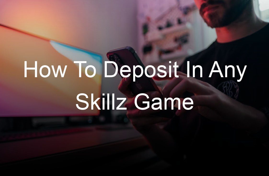 how to deposit in any skillz game