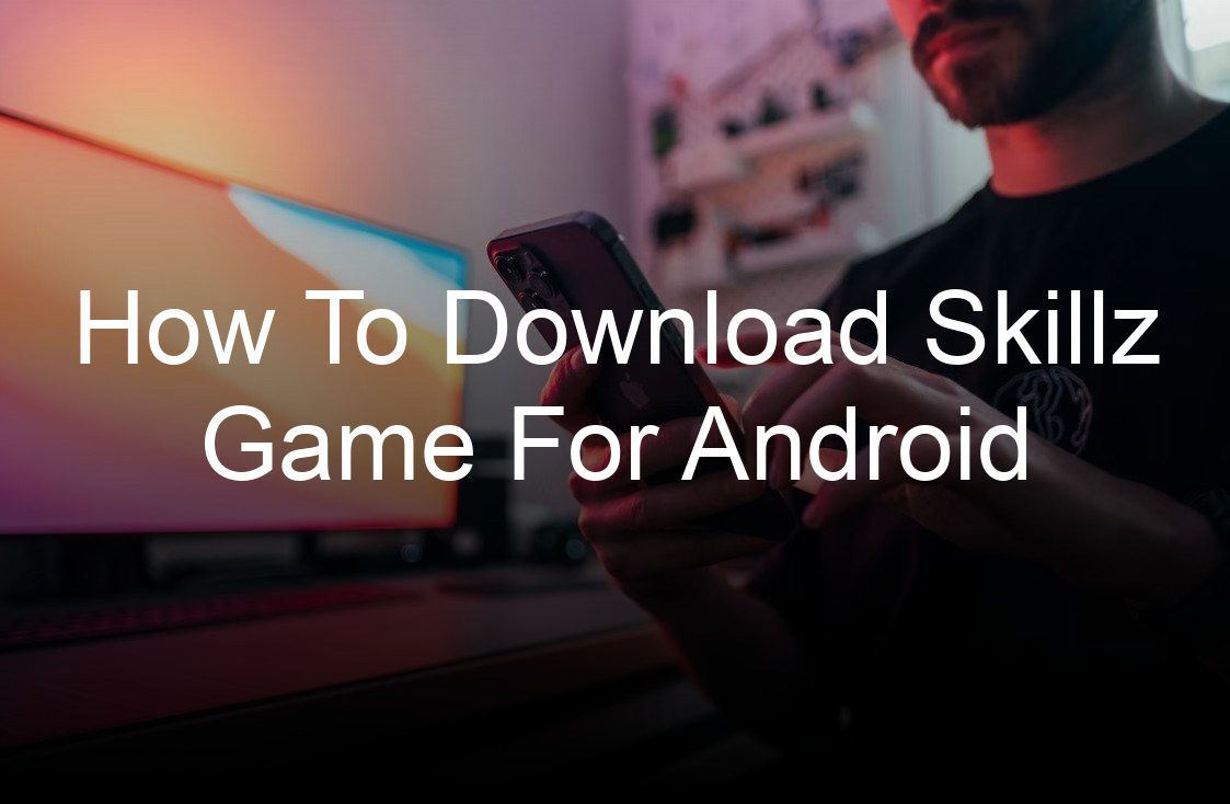 how to download skillz game for android