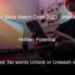 Master Skillz Match Code 2023: Unlock Your Hidden Potential
