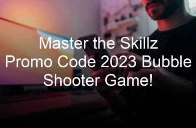 master the skillz promo code  bubble shooter game