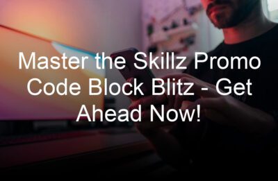 master the skillz promo code block blitz get ahead now