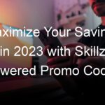 Maximize Your Savings in 2023 with Skillz Powered Promo Codes