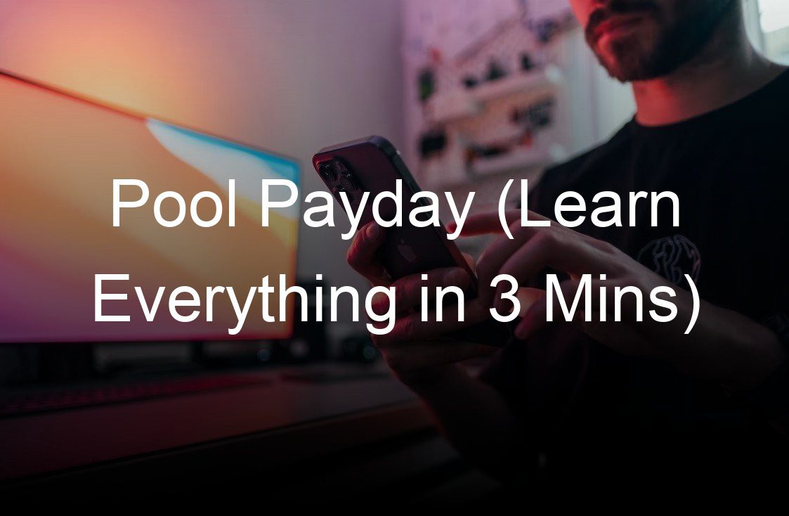 pool payday learn everything in  mins