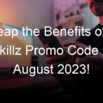 Reap the Benefits of a Skillz Promo Code in August 2023!