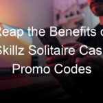 Reap the Benefits of Skillz Solitaire Cash Promo Codes