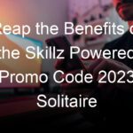 Reap the Benefits of the Skillz Powered Promo Code 2023 Solitaire